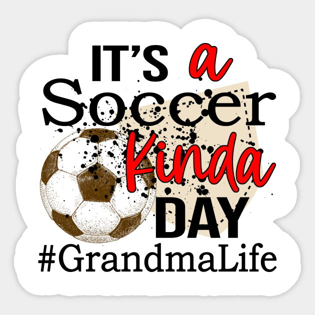 It's A Soccer Kinda Day Grandma Life Sticker by celestewilliey